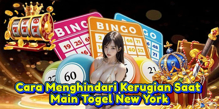 Cara Menghindari Kerugian Saat Main Togel New York