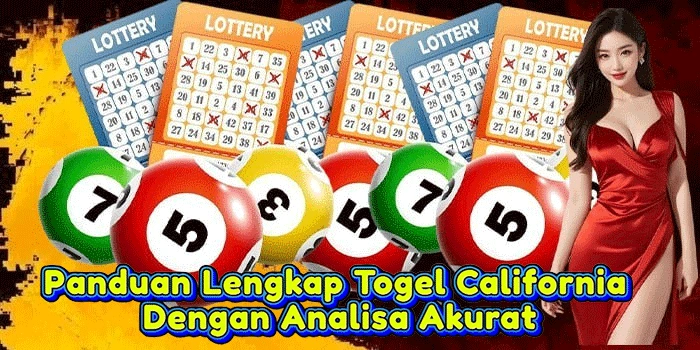 Panduan Lengkap Togel California Dengan Analisa Akurat